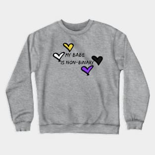 My babe is non binary pride hearts Crewneck Sweatshirt